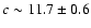 $c\sim11.7\pm0.6$