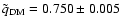 $\tilde{q}_{\rm DM}=0.750\pm0.005$