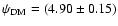 $\psi_{\rm DM}=(4.90\pm0.15)$