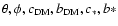 $\theta,\phi,c_{\rm DM},b_{\rm DM},c_*,b*$