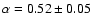 $\alpha=0.52\pm0.05$