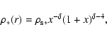 \begin{displaymath}\rho_*(r) = \rho_{\rm s*} x^{-\delta} (1+x)^{\delta-4},
\end{displaymath}