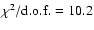 $\chi^2/{\rm d.o.f.} = 10.2$