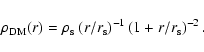 \begin{displaymath}
\rho_{\rm DM}(r) = \rho_{\rm s}~ (r/r_{\rm s})^{-1} \left( 1 + r/r_{\rm s}\right)^{-2}.
\end{displaymath}