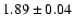 $1.89\pm{0.04}$