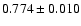 $0.774\pm0.010$