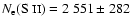 $N_{{\rm e}}(\mbox{S {\sc ii}})= 2~551\pm 282$