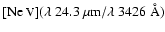$[\mbox{Ne {\sc v}}] (\lambda~24.3~ \mu \rm m/ \lambda~3426~ \rm\AA)$