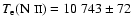 $T_{{\rm e}}(\mbox{N {\sc ii}})= 10~743\pm 72$
