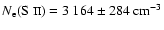$ N_{{\rm e}}(\mbox{S {\sc ii}})= 3~164
\pm 284 ~ {\rm cm^{-3}}$