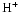 $\rm H^{+}$
