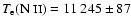 $ T_{{\rm e}}(\mbox{N {\sc ii}})= 11~245 \pm 87$