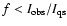 $f < I_{\rm obs}/I_{\rm qs}$