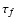 $\tau_f$