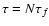 $\tau=N\tau_f$