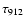 ${\tau _{912}}$