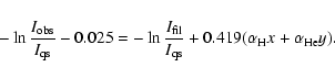 \begin{displaymath}-\ln {{I_{\rm obs}}\over{I_{\rm qs}}}-0.025 = -\ln {{I_{\rm f...
...ver{I_{\rm qs}}} + 0.419
(\alpha_{\rm H}x +\alpha_{\rm He}y) .
\end{displaymath}