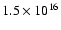 $1.5\times 10^{16}$