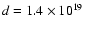 $d = 1.4\times 10^{19}$