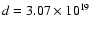 $d = 3.07\times 10^{19}$