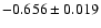 $-0.656 \pm 0.019 $