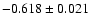 $-0.618 \pm 0.021 $