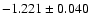 $ -1.221 \pm 0.040$