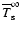 $\overline{T}_{\rm s}^\infty$