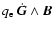 $q_{\rm e} ~ \dot{\vec{G}} \wedge \vec{B}$