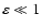 $\varepsilon\ll1$