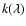 ${k(\lambda)}$