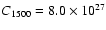 $C_{1500}=8.0 \times 10^{27}$
