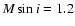 $M \sin i=1.2$