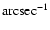 $\rm arcsec^{-1}$