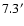 $7.3^{\prime}$
