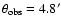 $\theta_{\rm obs}=4.8^{\prime}$