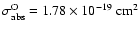 $\sigma^{\rm O}_{\rm abs}=1.78\times10^{-19}~ {\rm cm^2}$