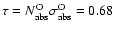 $\tau={N}^{\rm O}_{\rm abs}\sigma^{\rm O}_{\rm abs}=0.68$