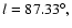 $l=87.33^\circ,$