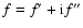 $f=f^{\prime}+{\rm i}f^{\prime\prime}$