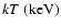 $kT\ {\rm (keV)}$
