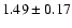 $1.49\pm0.17$