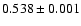 $0.538\pm0.001$