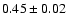 $0.45\pm0.02$