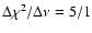 $\Delta\chi^2/\Delta\nu=5/1$