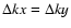 $\Delta k{x}=\Delta k{y}$