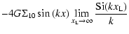 $\displaystyle - 4G \Sigma_{10} \sin{(kx)} \lim_{ x_{\rm L} \to
\infty} \frac{{\rm Si}(k x_{\rm L})}{k}$