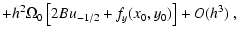 $\displaystyle + h^2 \Omega_0 \left[2B u_{-1/2} + f_y(x_0,y_0) \right] +
O(h^3)~,$