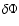 $\delta \Phi$