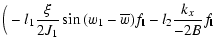 $\displaystyle \Big( -l_1 \frac{\xi}{2J_1}\sin{(w_1-\overline{w})}
f_{\rm {\bf l}} - l_2 \frac{k_{x}}{-2B} f_{\rm {\bf l}}$